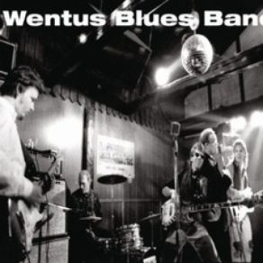 Download track Don't Start Me To Talkin' Wentus Blues Band