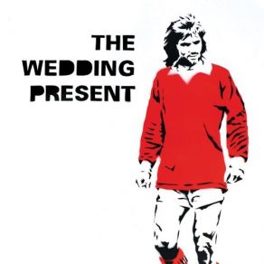 Download track It's What You Want That Matters The Wedding Present, The Wedding