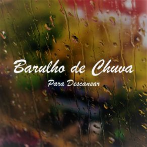 Download track Barulho De Chuva Para Descansar, Pt. 22 Notas De Relaxamento