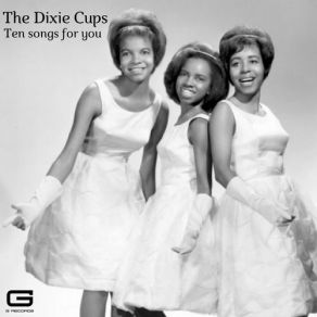 Download track I'm Gonna Get You Yet The Dixie Cups