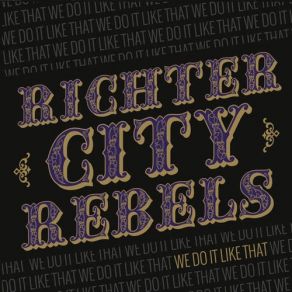 Download track What's That Ya Say?! Richter City Rebels