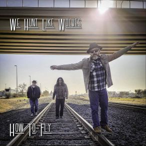 Download track How To Fly We Hunt Like Wolves
