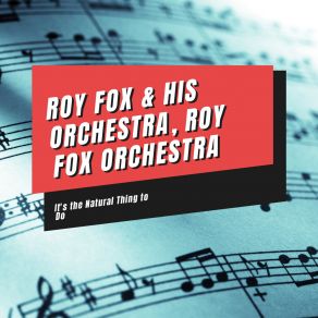 Download track It's The Natural Thing To Do Roy Fox Orchestra