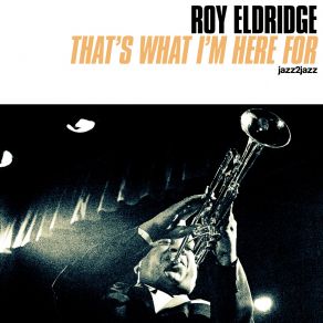 Download track I Didn't Know What Time It Was Roy Eldridge