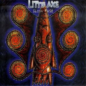 Download track Short Fuse Little Axe