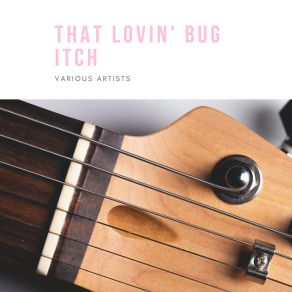 Download track I've Got That Lovin' Bug Itch Henry Rene
