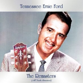 Download track I Can't Help It (If I'm Still In Love With You) (Remastered 2020) Tennessee Ernie Ford