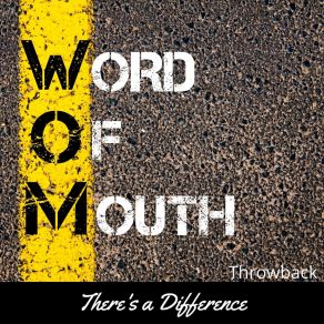 Download track There\\\'s A Difference Word Of Mouth