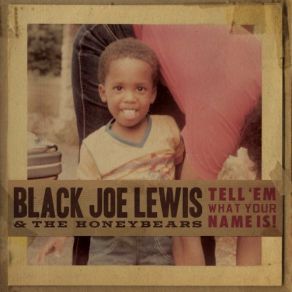 Download track Please Pt. Two Black Joe Lewis, The Honeybears