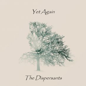 Download track Yet Again The Dispersants