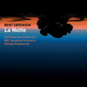 Download track La Notte - II. Rolf HindLa Notte, BBC Symphony Orchestra, Michael Schonwandt