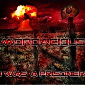 Download track I Was A Prisoner (N. C. M. Remix) Mordacious