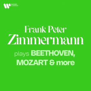 Download track Violin Concerto In D Major, Op. 61: I. Allegro Ma Non Troppo (Cadenza By Kreisler), Pt. 12 Frank Peter Zimmermann
