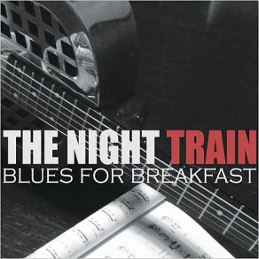 Download track How Long Blues Night Train
