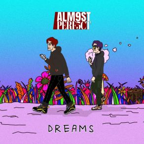Download track Dreams (Extended Mix) Almost Perfect