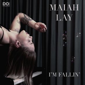Download track I'm Fallin' Maiah Lay