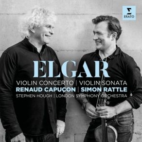 Download track Elgar: Violin Concerto In B Minor, Op. 61: III. Allegro Molto Simon Rattle, Renaud Capuçon, Stephen Hough, London Symphony Orchestra