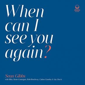 Download track When Can I See You Again? Sean Gibbs