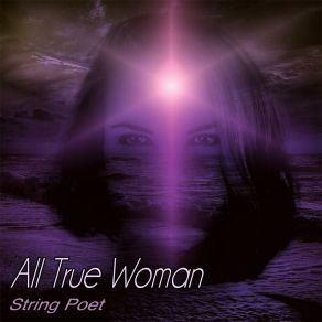 Download track All True Woman (Original Mix) String Poet