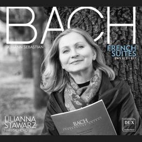 Download track French Suite No. 3 In B Minor, BWV 814 V. Gigue Lilianna Stawarz