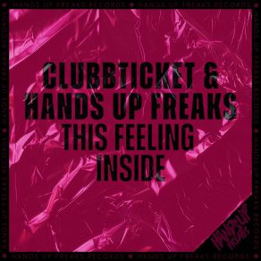 Download track This Feeling Inside (Extended Mix) Hands Up Freaks