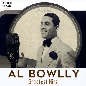 Download track There's A Time And Place For Everything (2022 Remaster) Al Bowlly