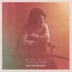 Download track Ode To A Friend Old Sea Brigade