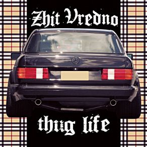 Download track THUG LIFE Zhit Vredno