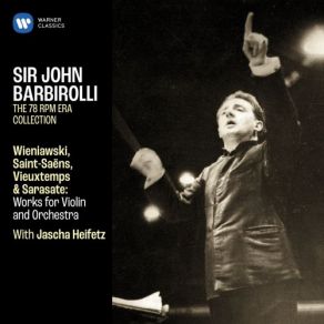 Download track Wieniawski: Violin Concerto No. 2 In D Minor, Op. 22: III. Allegro Con Fuoco - Allegro Moderato Jascha Heifetz, Sir John Barbirolli