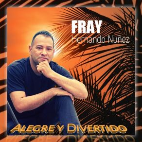 Download track No Me Voy A Morir Fray Hernando Nuñez