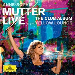 Download track Schindler's List - Original Motion Picture Soundtrack: Theme (Live From Yellow Lounge) Anne-Sophie MutterLambert Orkis