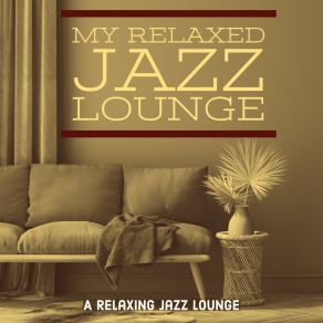 Download track Morning Break Chilled Jazz A Relaxing Jazz Lounge