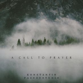 Download track A Call To Prayer Konstantin PazuzuStudio