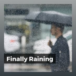 Download track Even Though It's Raining Rain Man Sounds