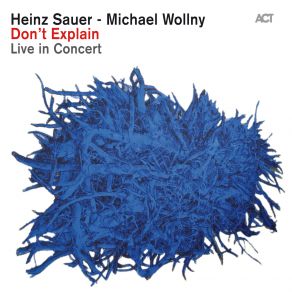 Download track Don'T Explain Heinz Sauer, Michael Wollny