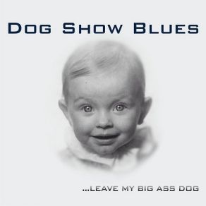 Download track Dog Show Anthem.. Dog Show Blues