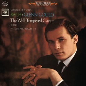 Download track Prelude And Fugue No. 5 In D Major, BWV 850: Prelude (Remastered) Johann Sebastian Bach, Glenn Gould, The ProducerPaul Myers
