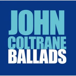 Download track Too Young To Go Steady John Coltrane
