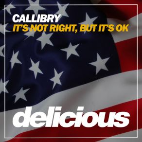 Download track It's Not Right, But It's Ok (Original Mix) Callibry