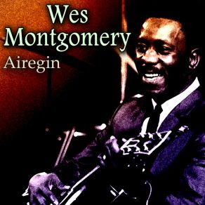 Download track D-Natural Blues Wes Montgomery