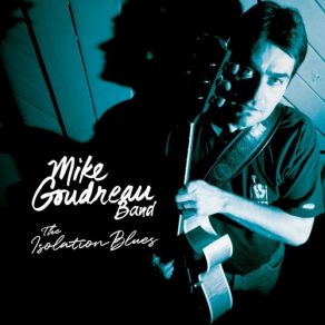 Download track I'm Still Cryin' Mike Goudreau Band