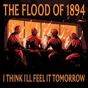 Download track If That's What You Want Me To Say The Flood Of 1894