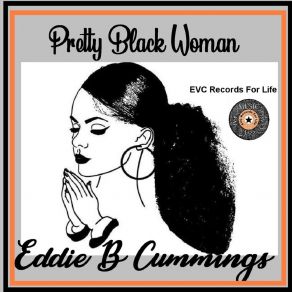 Download track I'll Be True To You Love Eddie B Cummings