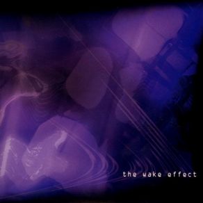 Download track Ten Things To Do If I Live The Wake Effect