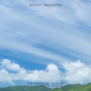Download track Cluster Edge My Imagination