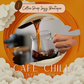 Download track Acoustic Java Beats Coffee Shop Jazz RelaxCoffee Shop, Jazz Boutique
