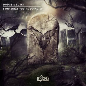Download track Stop What You're Doing Dodge & FuskiJFB