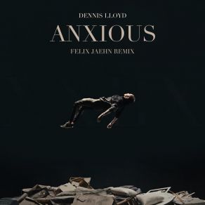 Download track Anxious (Felix Jaehn Remix) Felix Jaehn