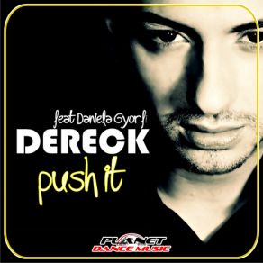 Download track Push It (Stephan F Remix Edit) DEREK, Daniela Gyorfi
