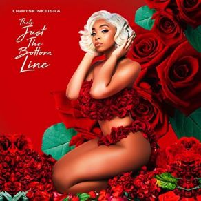 Download track That's Just The Bottom Line LightSkinKeisha